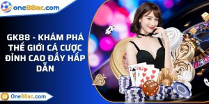 GK88 - Khám phá thế giới cá cược đỉnh cao đầy hấp dẫn