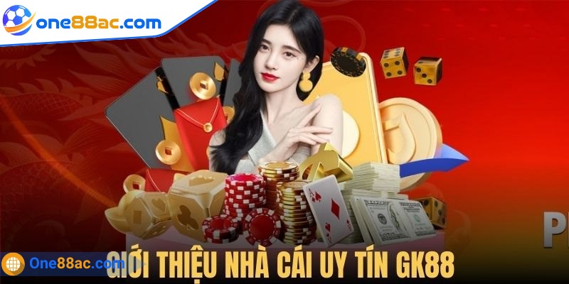 GK88 - Khám phá thế giới cá cược đỉnh cao đầy hấp dẫn 1 Tổng quan nhà cái GK88