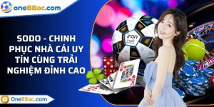 Sodo - Chinh phục nhà cái uy tín cùng trải nghiệm đỉnh cao