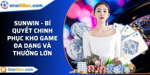 Sunwin - Bí quyết chinh phục kho game đa dạng và thưởng lớn